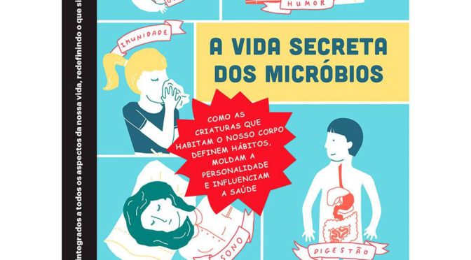 A vida secreta dos micróbios