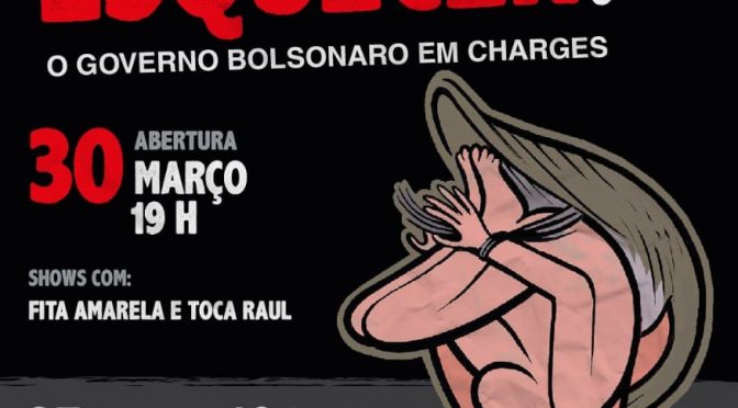Pra Não Esquecer – O Governo Bolsonaro em Charges