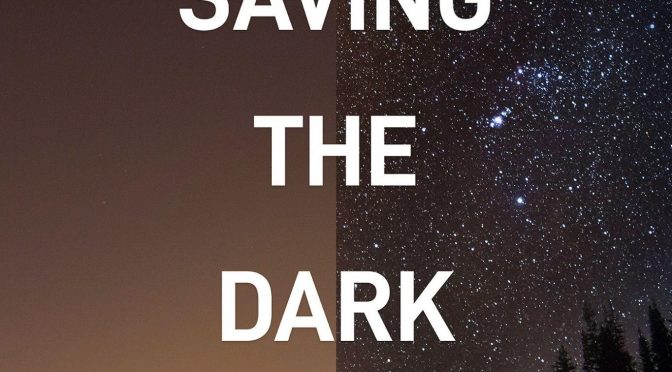 Saving the dark traz dados alarmantes sobre poluição luminosa   